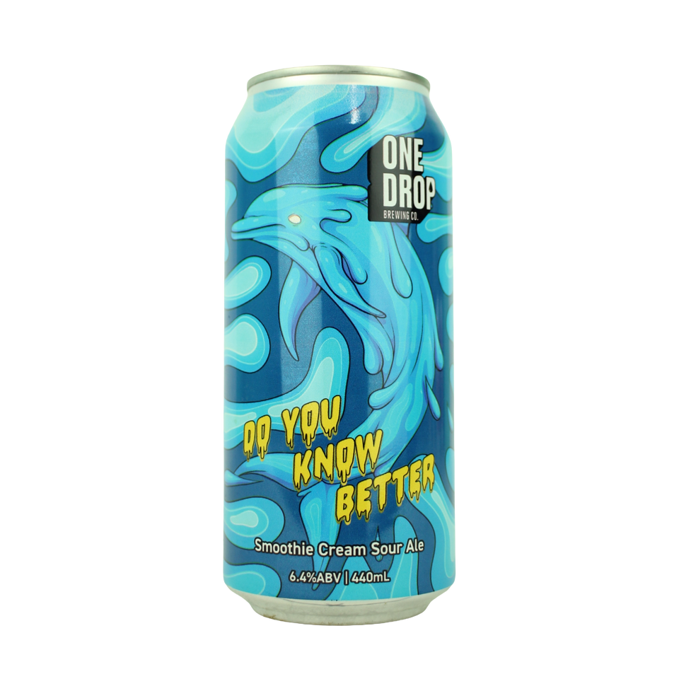 One Drop DO YOU KNOW BETTER SOUR