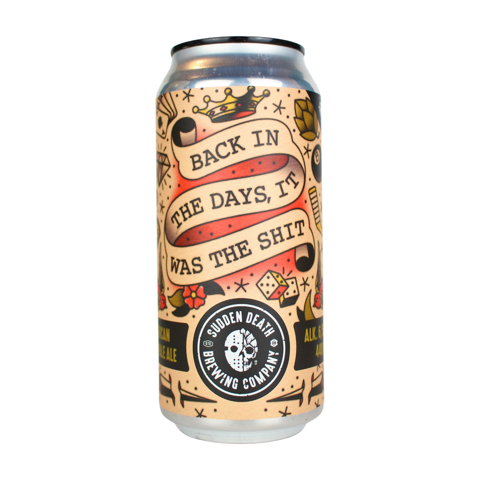 Sudden Death Back In The Days, It Was The Shit IPA